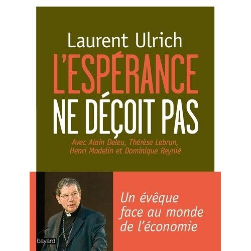 L'espérance Ne Déçoit Pas - Un Évêque Face À La Sécularisation Et Au Monde De L'économie