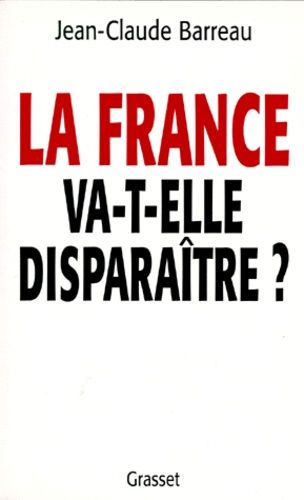 La France Va-T-Elle Disparaître ?