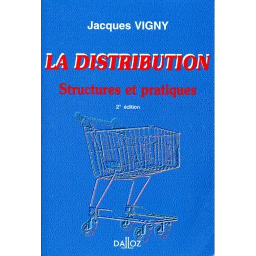 La Distribution - Structures Et Pratiques, 2ème Édition