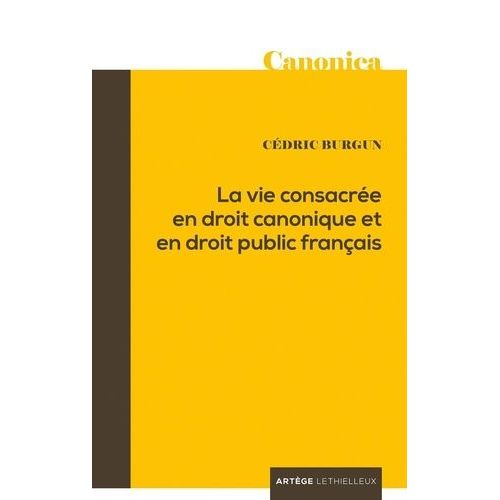 La Vie Consacrée En Droit Canonique Et En Droit Public Français