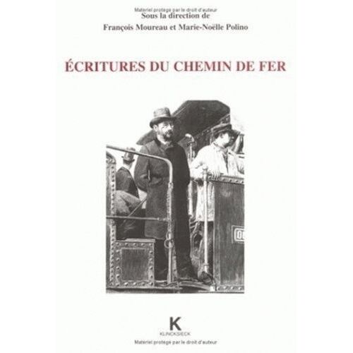 Écritures Du Chemin De Fer - Actes De La Journée Scientifique Organisée En Sorbonne Le 11 Mai 1996