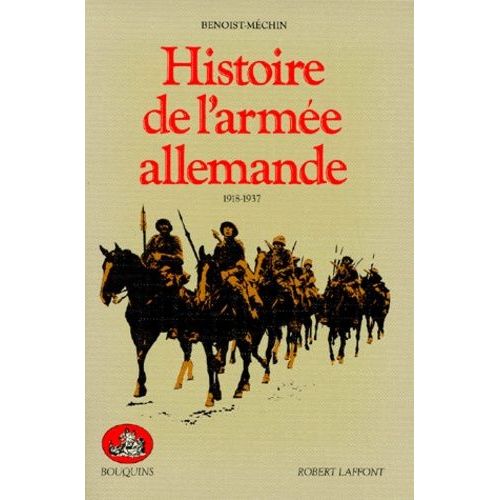 Histoire De L'armee Allemande - Tome 1, 1918-1937