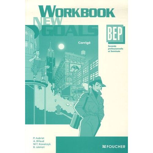New Goals Workbook Corrigé Bep, 2e Professionnelle Et Tle