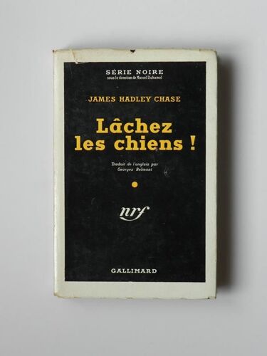 Lâchez Les Chiens ! ( Série Noire N°52 ) 1955