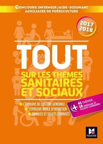 Tout Sur Les Thèmes Sanitaires Et Sociaux - Concours Ifsi/As/Ap - Edition 2017-2018