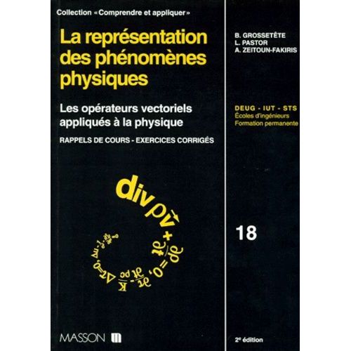 La Representation Des Phenomenes Physiques - Les Opérateurs Vectoriels Appliqués À La Physique, Rappels De Cours, Exercices Corrigés