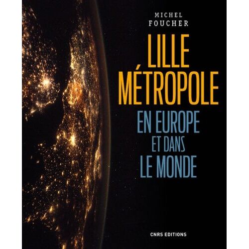 Lille Métropole En Europe Et Dans Le Monde - Présence, Ouvertures Et Influences