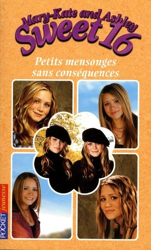 Mary-Kate And Ashley Sweet 16 Tome 11 - Petits Mensonges Sans Conséquences
