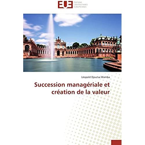 Succession Managériale Et Création De La Valeur