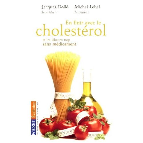 En Finir Avec Le Cholestérol Et Les Kilos En Trop - Sans Médicament