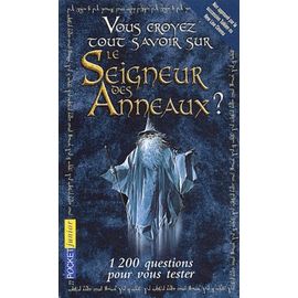 Vous Croyez Tout Savoir Sur Le Seigneur Des Anneaux ? - 1200 Questions Pour Vous Tester