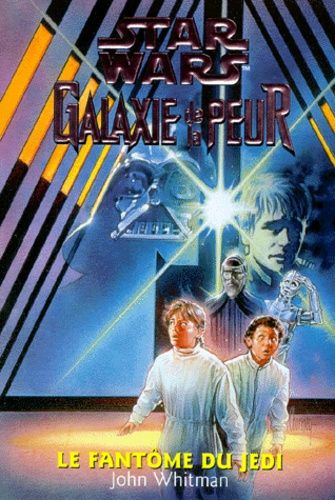 Star Wars - Galaxie De La Peur Tome 5 - Le Fantôme Du Jedi