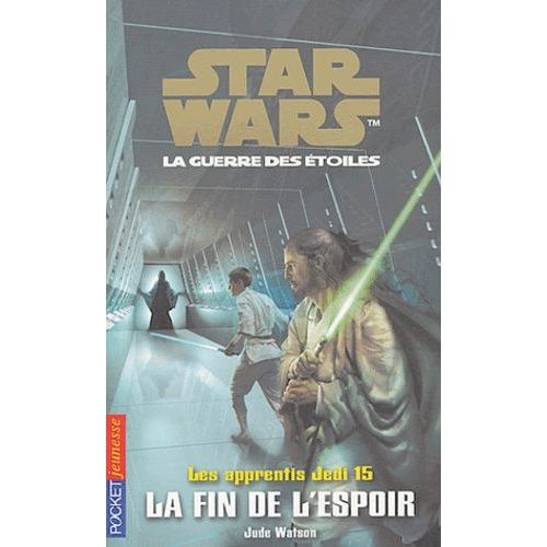 Star Wars, Les Apprentis Jedi Tome 15 - La Fin De L'espoir