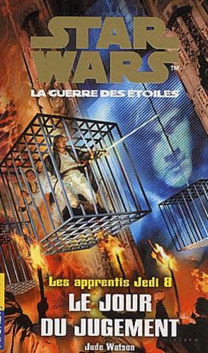 Star Wars Les Apprentis Jedi Tome 8 : Le Jour Du Jugement