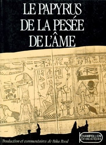 Le Papyrus De La Pesee De L'ame - Rebelle Dans L'âme