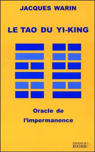 Le Tao Du Yi-King - Oracle De L'impermanence