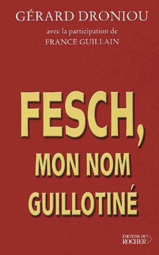Fesch, Mon Nom Guillotiné