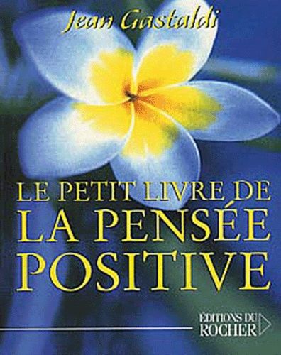 Le Petit Livre De La Pensée Positive