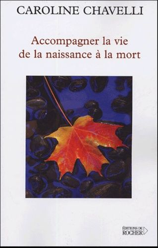 Accompagner La Vie De La Naissance À La Mort