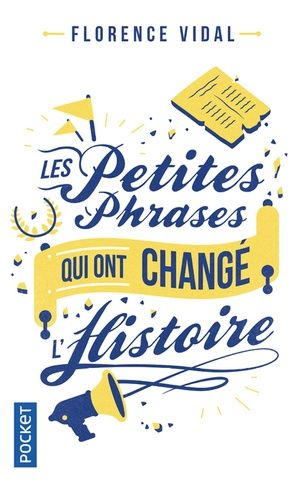Les Petites Phrases Qui Ont Changé L'histoire