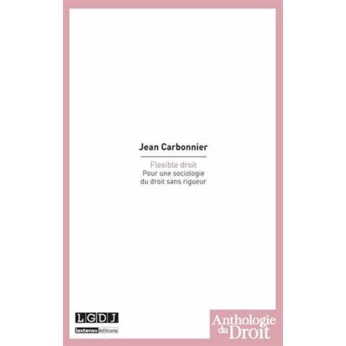 Flexible Droit - Pour Une Sociologie Du Droit Sans Rigueur
