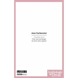 Flexible Droit - Pour Une Sociologie Du Droit Sans Rigueur