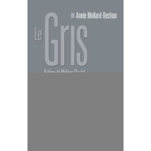 Le Gris - Dictionnaire De La Couleur, Mots Et Expressions D'aujourd'hui, Xxe-Xxie