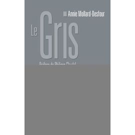 Le Gris - Dictionnaire De La Couleur, Mots Et Expressions D'aujourd'hui, Xxe-Xxie