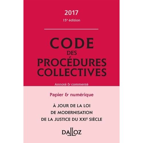 Code Des Procédures Collectives - Annoté Et Commenté - Edition 2017