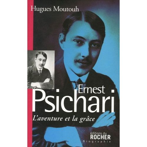 Ernest Psichari - L'aventure Et La Grâce
