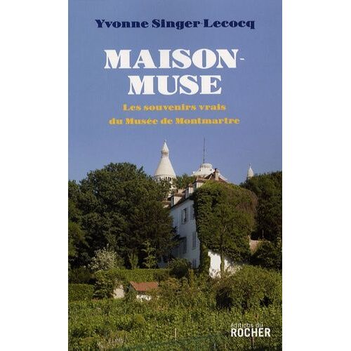 Maison-Muse - Les Souvenirs Vrais Du Musée De Montmartre