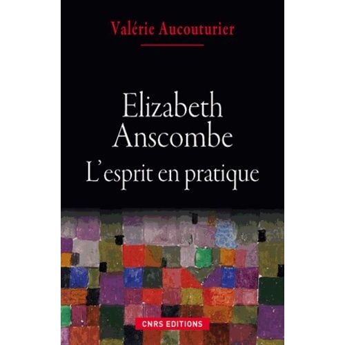 Elizabeth Anscombe - L'esprit En Pratique