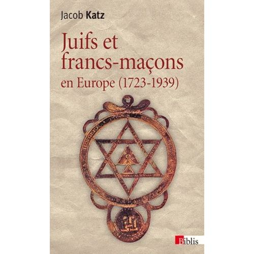 Juifs Et Francs-Maçons En Europe (1723-1939)
