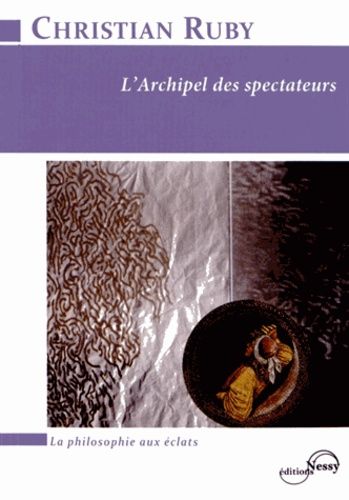 L'archipel Des Spectateurs - Du Xviiie Au Xxie Siècle