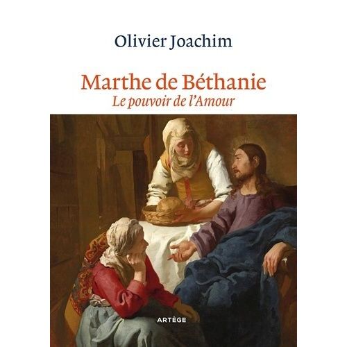 Marthe De Béthanie - Le Pouvoir De L'amour
