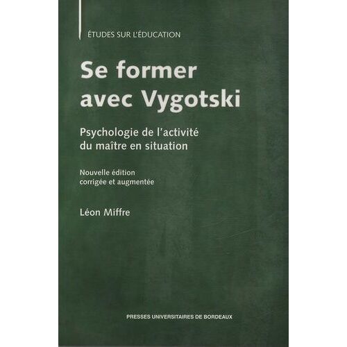 Se Former Avec Vygotski - Psychologie De L'activité Du Maître En Situation