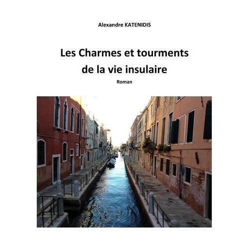 Les Charmes Et Tourments De La Vie Insulaire