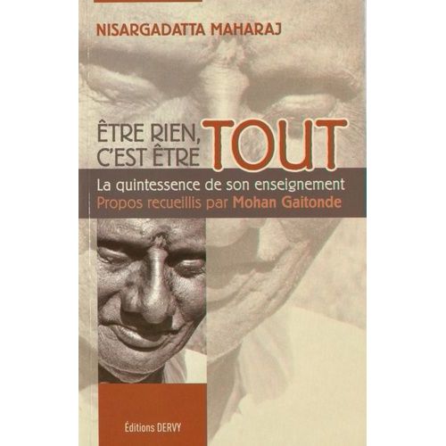 Etre Rien, C'est Être Tout - La Quintessence De Son Enseignement