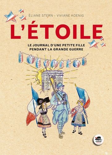 L'etoile - Le Journal D'une Petite Fille Pendant La Grande Guerre