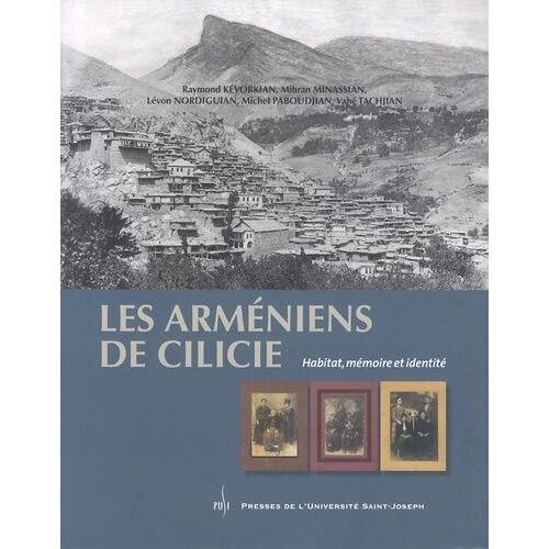 Les Arméniens De Cilicie - Habitat, Mémoire Et Identité
