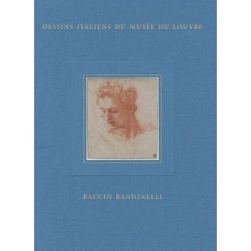 Inventaire Général Des Dessins Italiens - Tome 9, Baccio Bandinelli