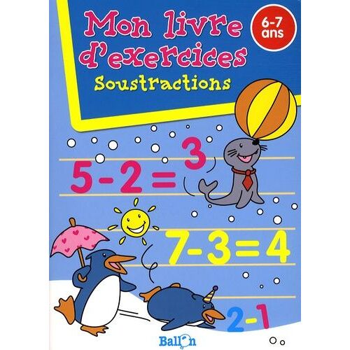 Soustractions - Mon Livre D'exercices 6-7 Ans