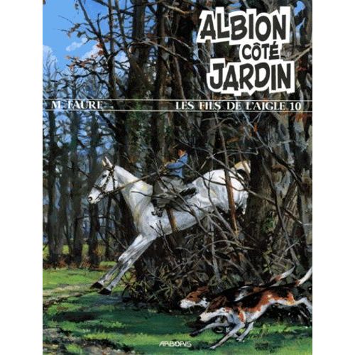 Les Fils De L'aigle Numero 10 : Albion Cote Jardin