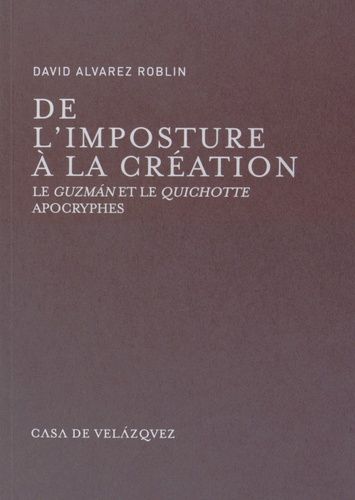 De L'imposture À La Création - Le "Guzman" Et Le "Quichotte" Apocryphes