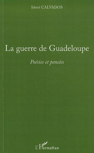 La Guerre De Guadeloupe - Poésies Et Pensées
