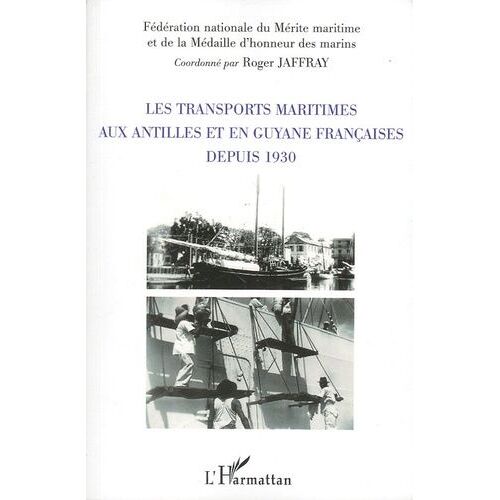 Les Transports Maritimes Aux Antilles Et En Guyane Françaises Depuis 1930