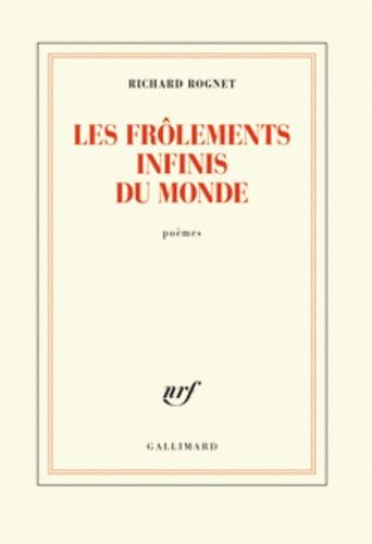 Les Frôlements Infinis Du Monde - Poèmes