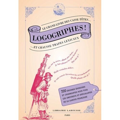Logogriphes ! - Le Grand Livre Des Casse-Têtes Et Chausse-Trapes Lexicaux
