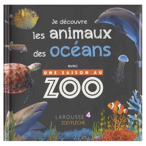 Je Découvre Les Animaux Des Océans Avec Une Saison Au Zoo