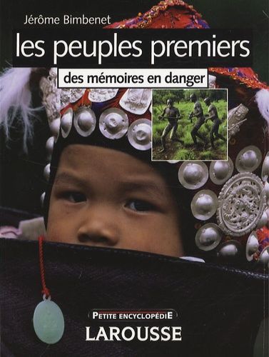 Les Peuples Premiers - Des Mémoires En Danger